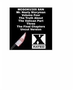 Mr. Nasty Storyman Volume Four The Truth About The Vatican Part Three The Final Chapters Uncut Version - San, McGoku