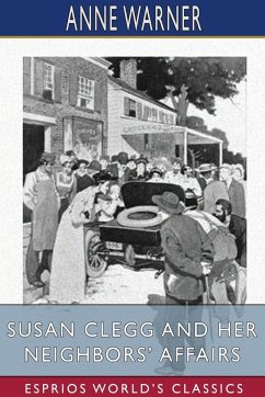 Susan Clegg and her Neighbors' Affairs (Esprios Classics) - Warner, Anne