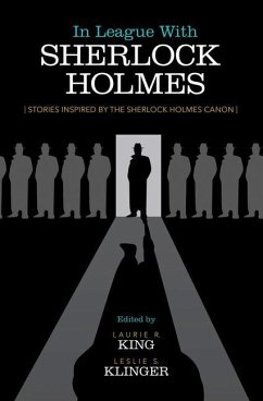 In League with Sherlock Holmes: Stories Inspired by the Sherlock Holmes Canon - King, Laurie R.; Klinger, Leslie S.