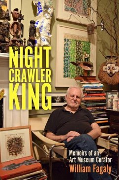 The Nightcrawler King: Memoirs of an Art Museum Curator - Fagaly, William