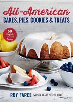 All-American Cakes, Pies, Cookies & Treats: 60 Simple & Traditional Sweets - Fares, Roy