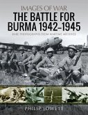 The Battle for Burma, 1942-1945