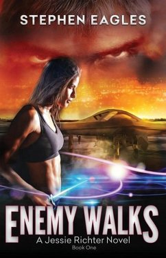 Enemy Walks: Book 1: A Jessie Richter Novel - Eagles, Stephen