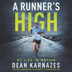 A Runner's High: My Life in Motion - Karnazes, Dean