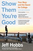 Show Them You're Good: Four Boys and the Quest for College