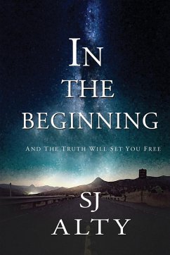 In the Beginning And The Truth Will Set You Free - Alty, Sj