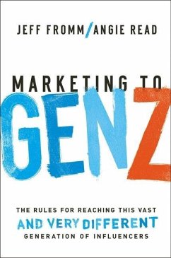 Marketing to Gen Z - Fromm, Jeff; Read, Angie