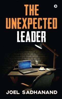 The Unexpected Leader - Joel Sadhanand