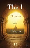 The I: Dharma versus Religion