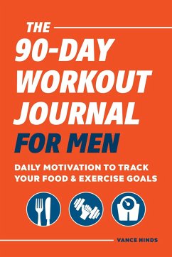 The 90-Day Workout Journal for Men - Hinds, Vance