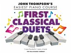 First Classical Duets: John Thompson's Easiest Piano Course - 11 Easy Favorites for 1 Piano, 4 Hands