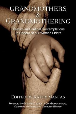 Cover Grandmothers and Grandmothering: Creative and Critical Contemplations in Honour of Our Women Elders