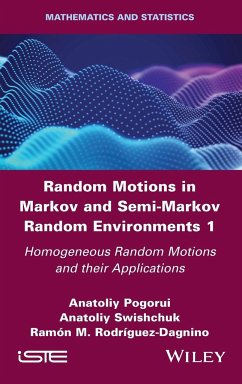 Random Motions in Markov and Semi-Markov Random Environments 1 - Pogorui, Anatoliy;Swishchuk, Anatoliy;Rodriguez-Dagnino, Ramon M.