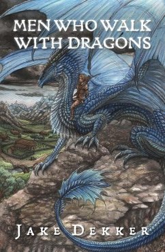 Men Who Walk with Dragons - Dekker, Jake