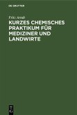 Kurzes chemisches Praktikum für Mediziner und Landwirte (eBook, PDF)