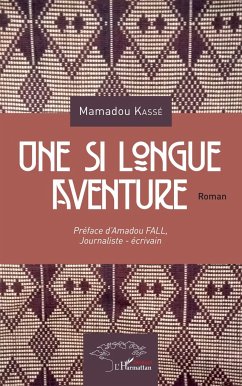 Une si longue aventure. Roman - Kassé, Mamadou