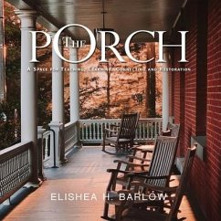 The Porch: A Space For Teaching, Learning, Connecting and Restoration - Barlow, Elishea