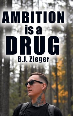 Ambition is a Drug - Zieger, B. J.