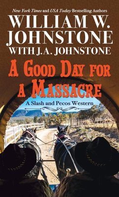 A Good Day for a Massacre - Johnstone, William W.; Johnstone, J. A.
