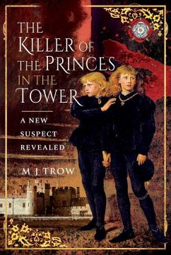 The Killer of the Princes in the Tower - Trow, M J