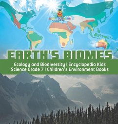 Earth's Biomes   Ecology and Biodiversity   Encyclopedia Kids   Science Grade 7   Children's Environment Books - Baby
