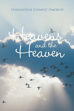 Heavens and the Heaven - Omoruyi, Uyiogh'Ogie Clement