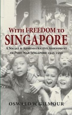 With Freedom to Singapore - Gilmour, Oswald Wellington