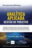 ANALÍTICA APLICADA - Gestão de Projetos: Aplicação da Simulação de Risco Monte Carlo, Opções Reais Estratégicas, Previsão Estocástica, Otimização de P