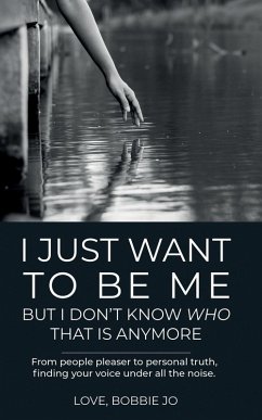 I Just Want To Be Me But I Don't Know Who That Is Anymore - Bobbie Jo, Love