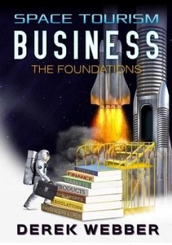 Space Tourism Business: The Foundations - Webber, Derek