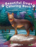 Beautiful Dogs Colouring Book - Creative Mindfulness & Meditation For Adults Beautiful Dogs Colouring Book - Creative Mindfulness & Meditation For Adults