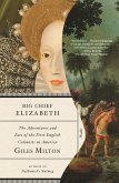 Big Chief Elizabeth: The Adventures and Fate of the First English Colonists in America