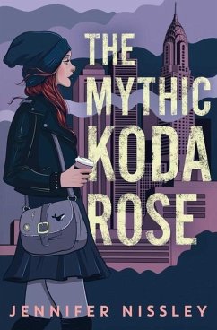The Mythic Koda Rose - Nissley, Jennifer