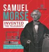 Samuel Morse Invented the Telegraph  ... - Bild 1