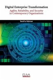 Digital Enterprise Transformation: Agility, Reliability, and Security in Contemporary Organizations