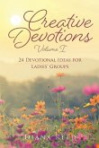 Creative Devotions: Volume I 24 Devotional Ideas for Ladies' Groups