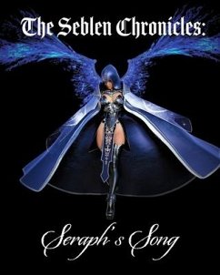 The Seblen Chronicles: Seraph's Song - Trade Edition - Chronicles, The Seblen