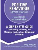 Positive Behaviour Support Strategies for Students with Anxious Behaviours: A Step by Step Guide to Assessing, Preventing and Managing Emotional and B