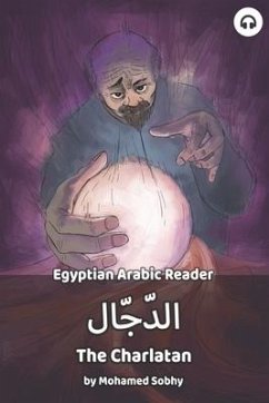 The Charlatan: Egyptian Arabic Reader - Sobhy, Mohamed; Aldrich, Matthew