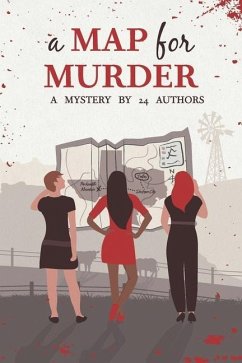 A Map for Murder: A Mystery by 24 Authors - Buckman, Lane; Oroz, Joyce; Gilbertson, Bart J.