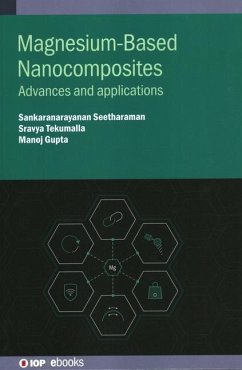 Magnesium-Based Nanocomposites - Seetharaman, Sankaranarayanan; Tekumalla, Sravya; Gupta, Manoj