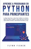 Aprende a Programar en Python Para Principiantes: La mejor guía paso a paso para codificar con Python, ideal para niños y adultos. Incluye ejercicios