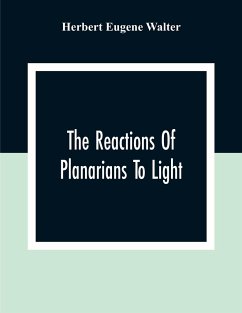 The Reactions Of Planarians To Light - Eugene Walter, Herbert