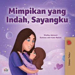 Sweet Dreams, My Love (Malay Children's Book) - Admont, Shelley; Books, Kidkiddos