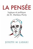 La Pensee logique et politique de M. Merleau-Ponty