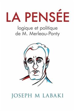 La Pensee logique et politique de M. Merleau-Ponty - Labaki, Joseph M.