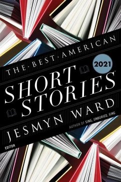 The Best American Short Stories 2021 - Ward, Jesmyn; Pitlor, Heidi