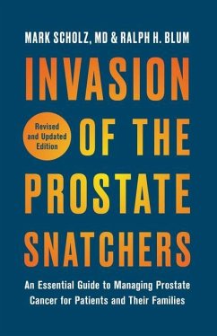 Invasion of the Prostate Snatchers: Revised and Updated Edition - Scholz, Mark; Blum, Ralph H