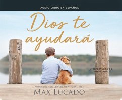 Dios Te Ayudará (God Will Help You): Everyday Magic That Works - Lucado, Max