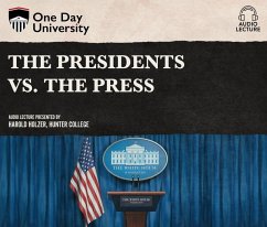 The Presidents vs. the Press - Holzer, Harold
